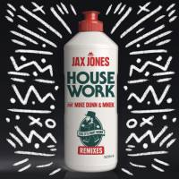 Jax Jones ft. Mike Dunn and MNEK - House Work (Remixes) 2016
