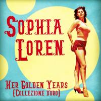 Sophia Loren - Her Golden Years (Collezione d'oro) (Remastered) 2020 FLAC