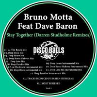 Bruno Motta; Dave Baron - Stay Together (Darren Studholme Remixes) 2021 FLAC