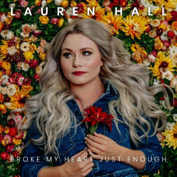 Lauren Hall - Broke My Heart Just Enough (2021) FLAC
