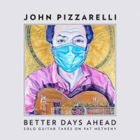 John Pizzarelli - Better Days Ahead (Solo Guitar Takes on Pat Metheny) FLAC