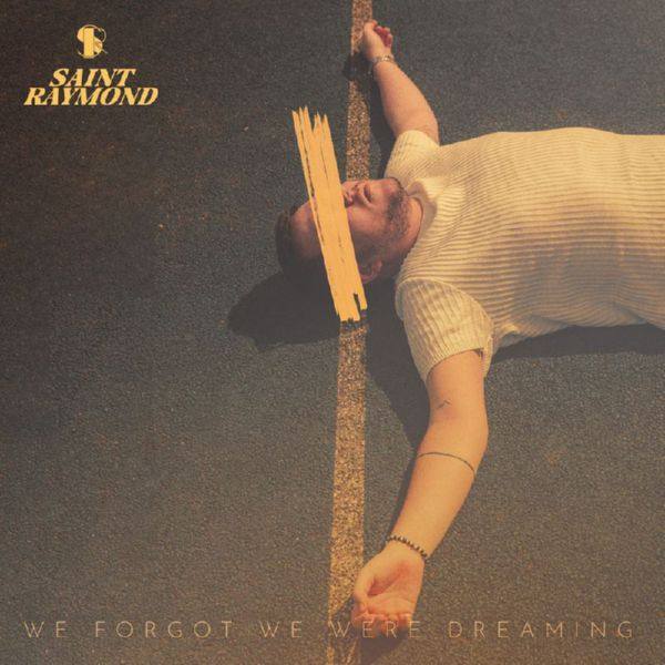 Saint Raymond - We Forgot We Were Dreaming (2021) FLAC