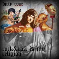 Dirty Rose - Rock & Roll Is My Religion (2021)