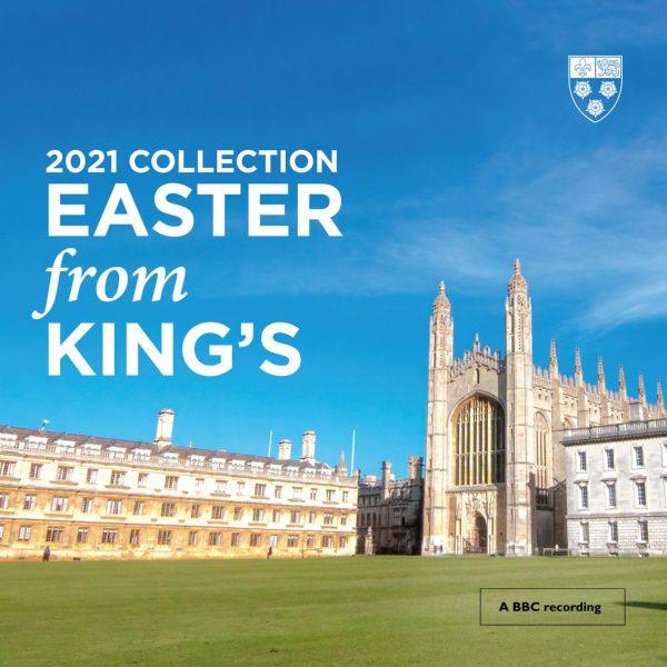 Daniel Hyde and Choir of King's College, Cambridge - Easter From King's (2021 Collection) (2021) [Hi-Res]