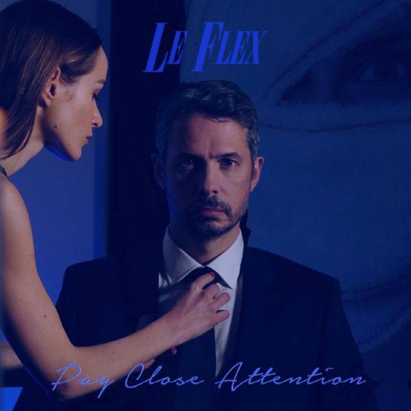 Le Flex - Pay Close Attention 2021 FLAC