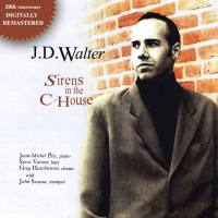 JD Walter - Sirens in the C-House, 20th anniversery digital remastering (2021) FLAC