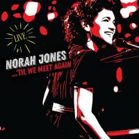 Norah Jones - ‘Til We Meet Again (Live) 2021 FLAC