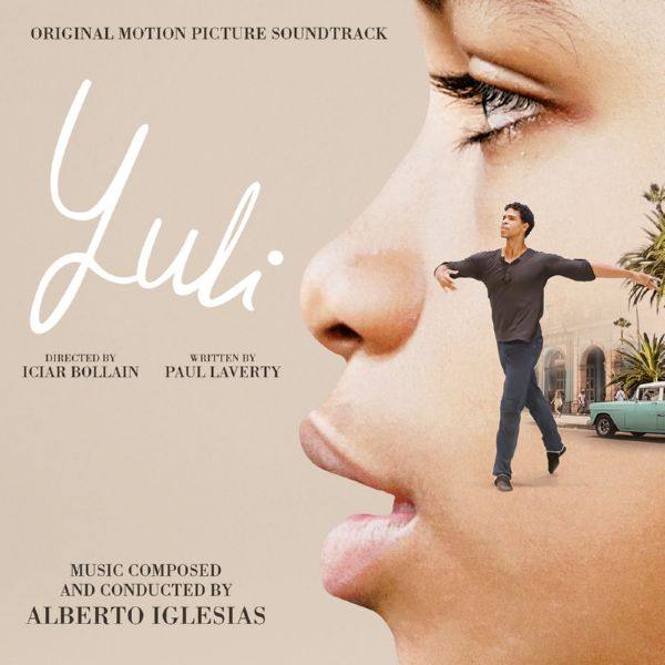 Alberto Iglesias - Yuli (Original Motion Picture Soundtrack) 2019 Hi-Res