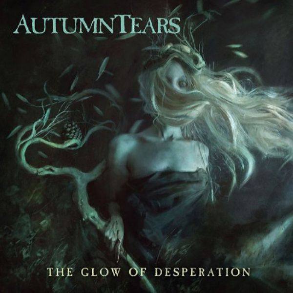 Autumn Tears - The Glow Of Desperation (2021) FLAC