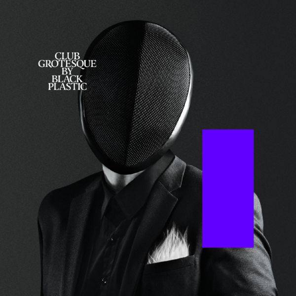 Black Plastic - Club Grotesque (2021) Hi-Res