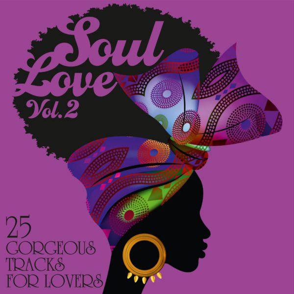 Soul Love - 25 Gorgeous Tracks for Lovers, Vol. 2 2021