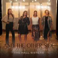 The Hall Sisters - Here & The Other Side (2021) HD