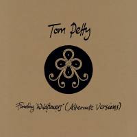Tom Petty - Finding Wildflowers (Alternate Versions) Hi-Res