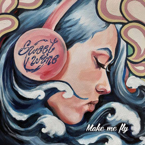Sweet Wine - Make Me Fly (2021) FLAC