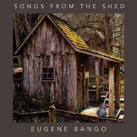 Eugene Bango - 2021 - Songs from the Shed (FLAC)