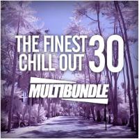 The Finest 30 Chill Out Multibundle [2018]