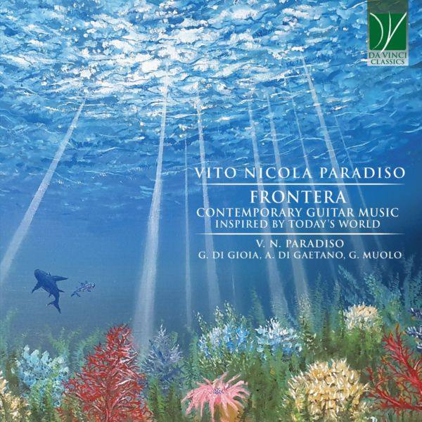 Vito Nicola Paradiso - Vito Nicola Paradiso_ Frontera (Contemporary Guitar Music Inspired by Today's World) (2021) FLAC