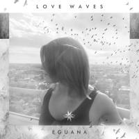 Eguana - Love Waves (Flac)(2020)