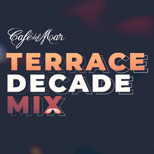 VA - Cafe Del Mar - Terrace Decade Mix [Cafe Del Mar Music] FLAC-2020