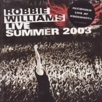 Robbie Williams - Live Summer 2003 2003 FLAC