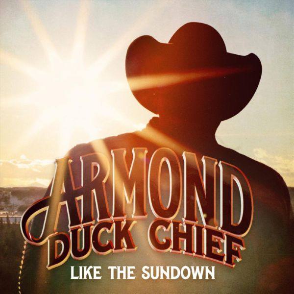 Armond Duck Chief - 2021 - Like the Sundown (FLAC)