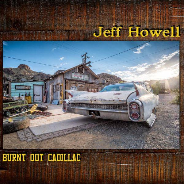 Jeff Howell - Burnt out Cadillac (2021) FLAC