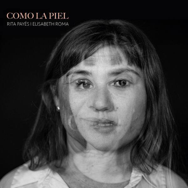 Rita Payés & Elisabeth Roma - Como la Piel (2021) FLAC