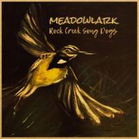 Rock Creek Song Dogs - Meadowlark (2021)