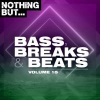Various Artists - Nothing But... Bass, Breaks & Beats, Vol. 15 (2021) [.flac lossless]