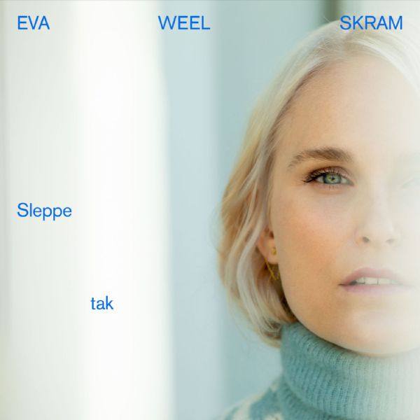 Eva Weel Skram - Sleppe Tak 2021 Hi-Res