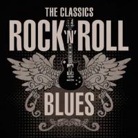 Various Artists - The Classics Rock 'n' Roll Blues (2021) FLAC