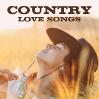 Various Artists - Country Love Songs (2021) FLAC