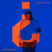 Ga?tan Roussel - Est-ce que tu sais  (2021) Hi-Res