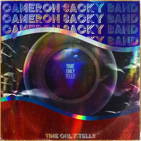 Cameron Sacky Band - Time Only Tells (2021) FLAC