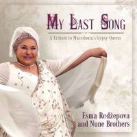 Esma Redz?epova and Nune Brothers - My Last Song A Tribute to Macedonia's Gypsy Queen 2021 Hi-Res