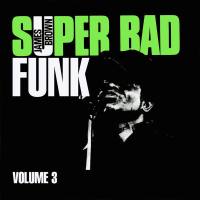 James Brown - Super Bad Funk Vol. 3 (2021)