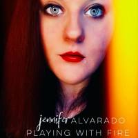 Jennifer Alvarado - Playing With Fire (2021) FLAC