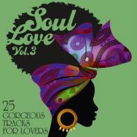 Soul Love - 25 Gorgeous Tracks for Lovers, Vol. 3