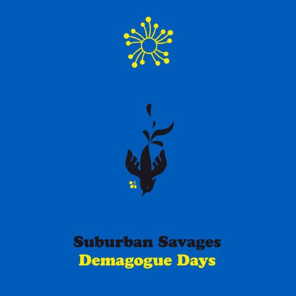 Suburban Savages - Demagogue Days 2021 Hi-Res