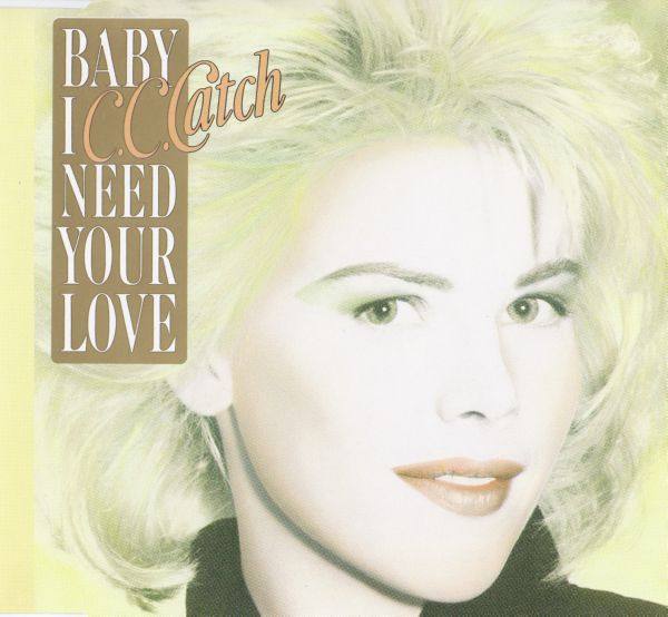 C.C. Catch - 1989 - Baby I Need Your Love FLAC