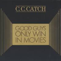C.C. Catch - 1989 - Good Guys Only Win In Movies FLAC
