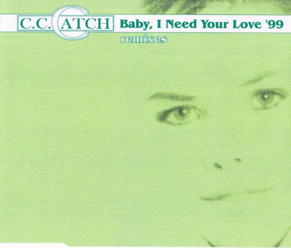 C.C. Catch - 1999 - Baby I Need Your Love '99 FLAC