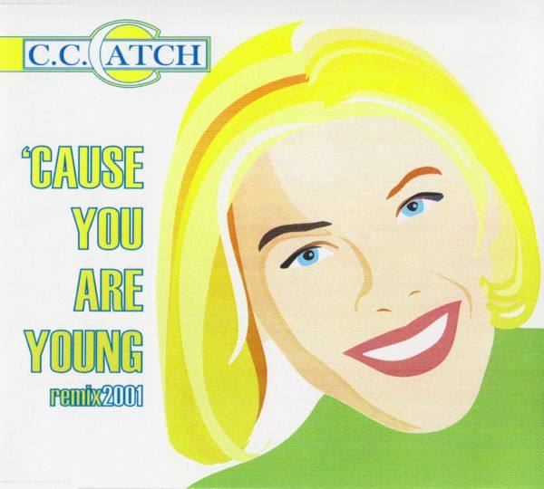 C.C. Catch - 2001 - 'Cause You Are Young 2001 FLAC