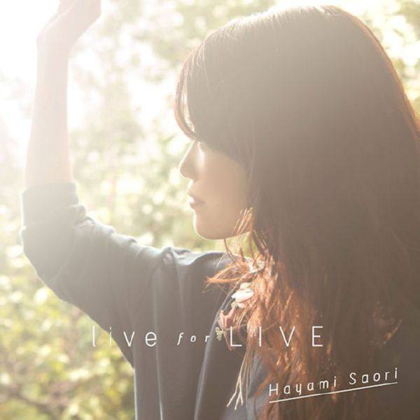 早見沙織 - live for LIVE 2016 FLAC