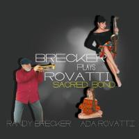 Randy Brecker - Brecker Plays Rovatti - Sacred Bond 2019 Hi-Res