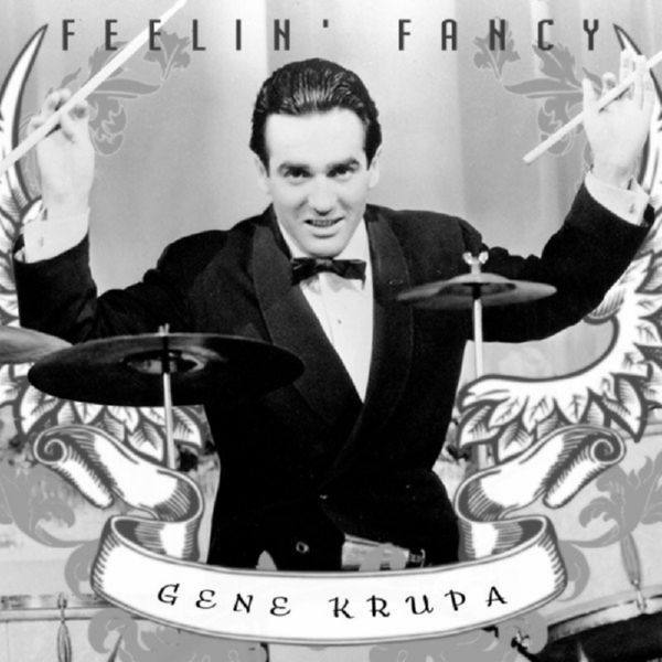 Gene Krupa - Feelin' Fancy (2021) FLAC