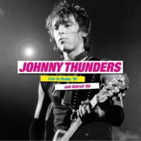 Johnny Thunders - Live in Osaka '91 and Detroit '80 (2021) FLAC