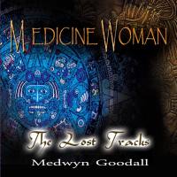 Medwyn Goodall - Medicine Woman (The Lost Tracks) (2017) FLAC