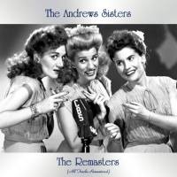 The Andrews Sisters - The Remasters (All Tracks Remastered) (2021) FLAC