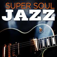 Various Artists - Super Soul Jazz (2021) FLAC